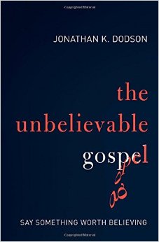 the unbelievable gospel
