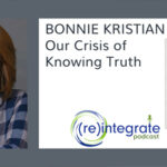 BONNIE KRISTIAN and Our Crisis of Knowing Truth