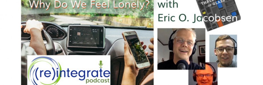 Why We Feel Lonely – with Eric O. Jacobsen