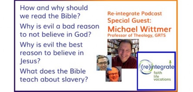 Questions about How to Read the Bible, the Problem of Evil, and Slavery in the Bible – with Michael Wittmer