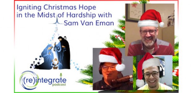 Igniting Christmas Hope in the Midst of Hardship – with Sam Van Eman