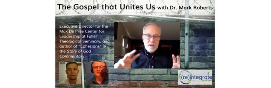 The Gospel that Unites Us – with Mark Roberts