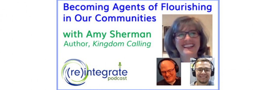 Becoming Agents of Flourishing in Our Communities – with Amy Sherman