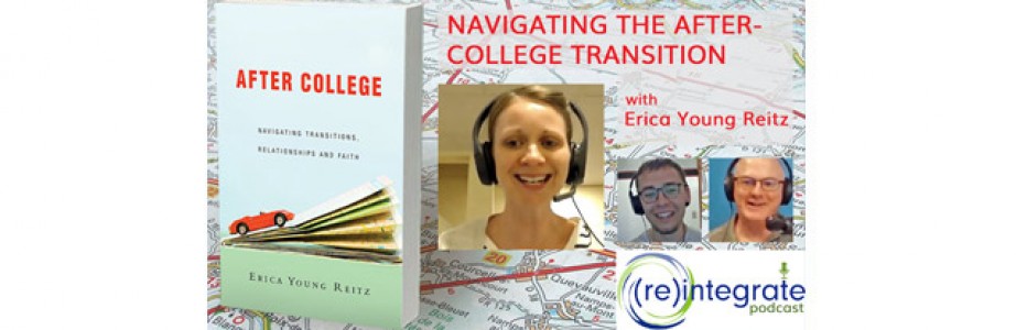 Navigating the After-College Transition – with Erica Young Reitz