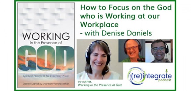 How to Focus on the God who is Working at our Workplace – with Denise Daniels