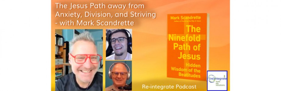 The Jesus Path away from Anxiety, Division, and Striving – with Mark Scandrette