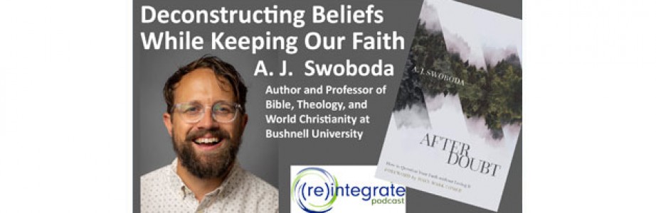 Deconstructing Beliefs While Keeping Our Faith – with A.J. Swoboda