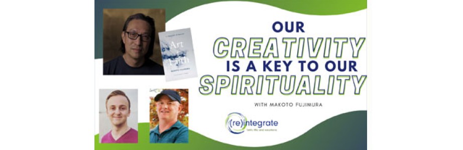 Our Creativity is a Key to our Spirituality – with Mako Fujimura