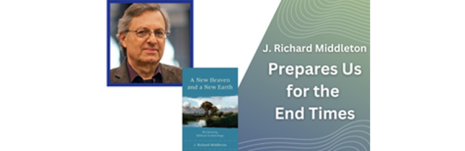 J. RICHARD MIDDLETON Prepares Us for the End Times!