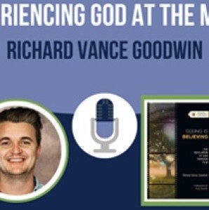 RICHARD VANCE GOODWIN – Experiencing God at the Movies