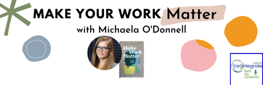 Michaela O’Donnell PhD: Make Your Work Matter