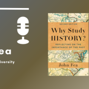 Why Study History? with Dr. John Fea