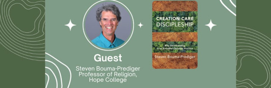 Is Earthkeeping an Essential Christian Practice? with Dr. Steven Bouma-Prediger