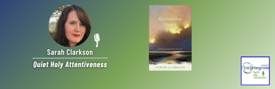 Quiet Holy Attentiveness with Sarah Clarkson