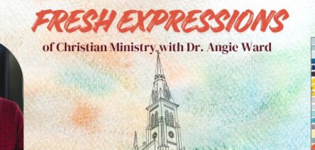 Fresh Expressions of Christian Ministry with Dr. Angie Ward