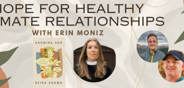 Hope for Healthy Intimate Relationships with Erin Moniz
