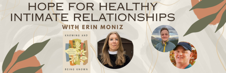 Hope for Healthy Intimate Relationships with Erin Moniz
