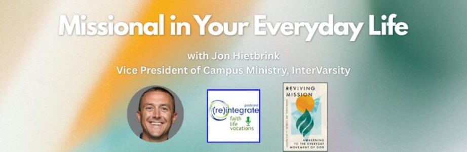 Missional in Your Everyday Life with Jon Hietbrink